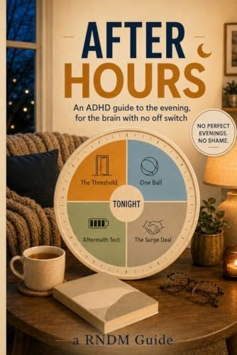 Front cover of After Hours: An ADHD guide to the evening, for the brain with no off switch, by a RNDM Guide